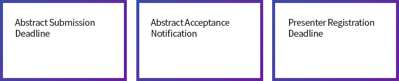 Abstract Submission Deadline / Sep 30, 2023 / Abstract Acceptance Notification / Oct 24, 2023 / Presenter Registration Deadline / Oct 30, 2023